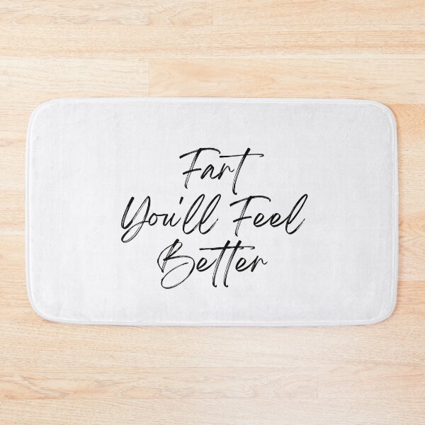 Item preview, Fart You'll Feel Better  designed and sold by Willyboy16.