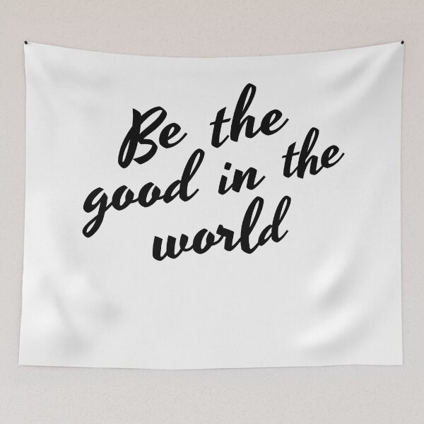 Item preview, Be The Good In The World. Positive Inspirational Saying. designed and sold by That Cheeky Tee.