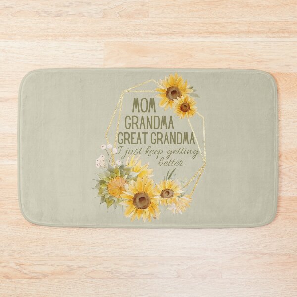 Item preview, Mom Grandma Great Grandma I Just Keep Getting Better - Mother’s Day Sunflowers designed and sold by BeebsAndNugget.