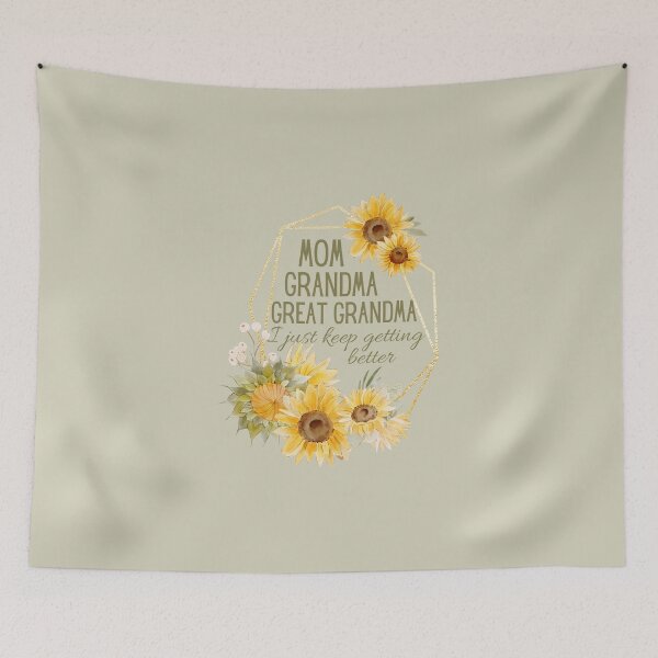 Item preview, Mom Grandma Great Grandma I Just Keep Getting Better - Mother’s Day Sunflowers designed and sold by BeebsAndNugget.