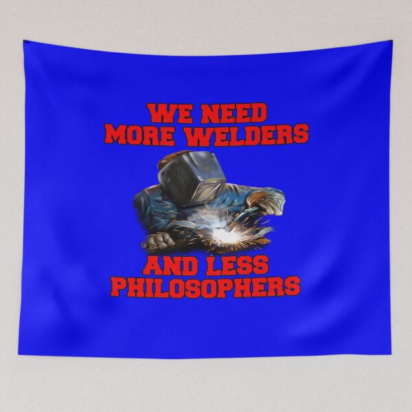 Item preview, Welder Occupation We Need More Welders And Less Philosophers designed and sold by fantasticdesign.