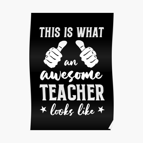 Funny Teacher T This Is What An Awesome Teacher Looks Like Teacher Educator Poster For 