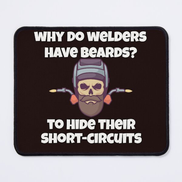 Item preview, Occupation Welder Why Do Welders Have Beards? designed and sold by fantasticdesign.
