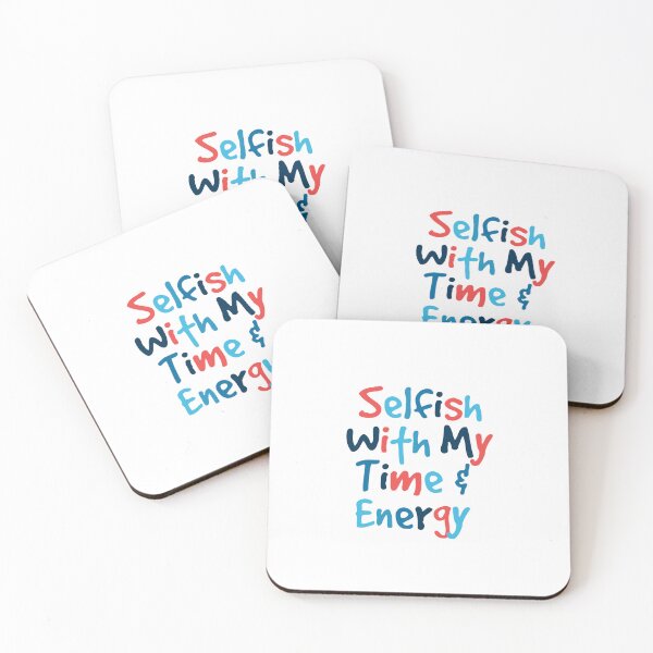 Item preview, Selfish With My Time And Energy designed and sold by prsagar01.
