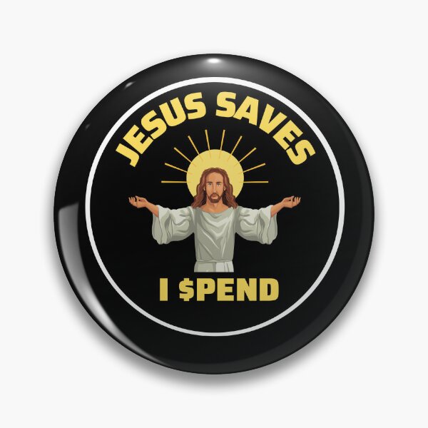 Item preview, Jesus Saves I $pend designed and sold by Peter Stawicki.