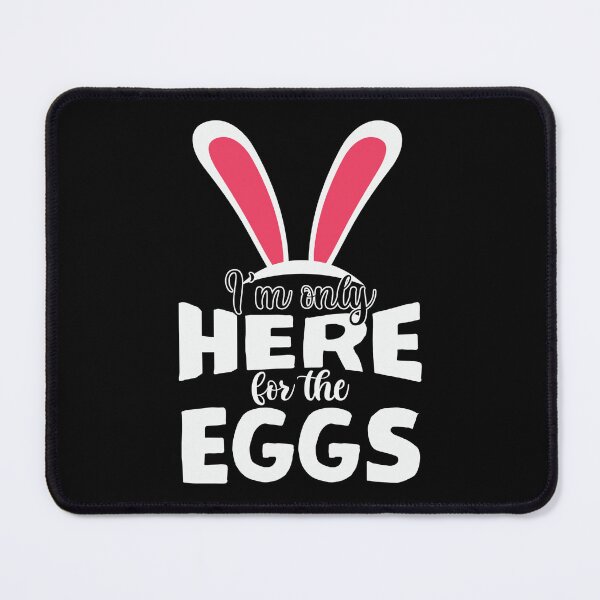 Item preview, I'm Only Here for the Eggs designed and sold by WeTrieditatHome.