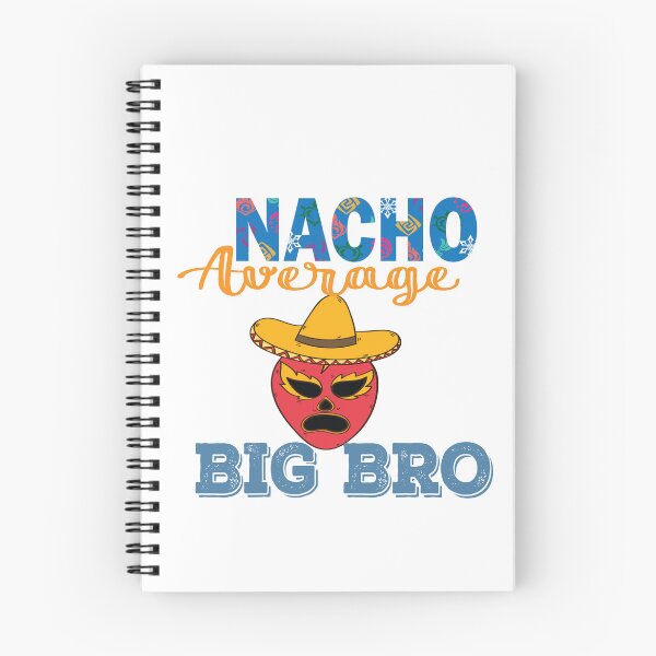 Item preview, Nacho average Big bro designed and sold by arianpink.