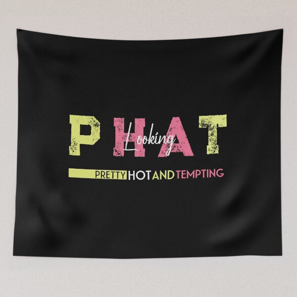 Item preview, Phat Pretty Hot And Tempting designed and sold by BruceGanya.