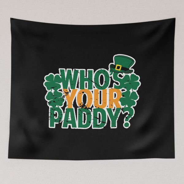 Item preview, Who's Your Paddy St Patricks Day designed and sold by BruceGanya.