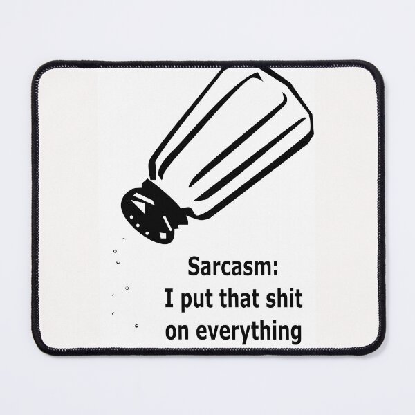 Item preview, Sarcasm: I put that shit on everything. funny, sarcastic designed and sold by Becky Hunter.