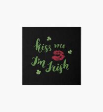 kiss me im irish - funny st patricks day 2017 Art Board