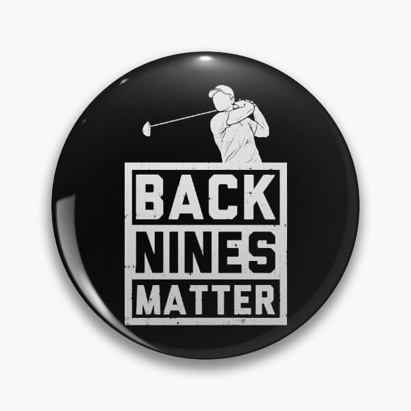 Item preview, GOLF  Back Nines Matter designed and sold by DianaTaaveti.