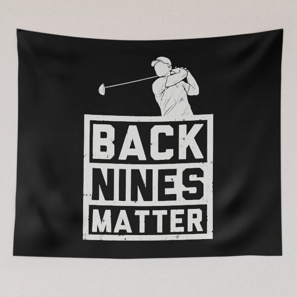 Item preview, GOLF  Back Nines Matter designed and sold by DianaTaaveti.