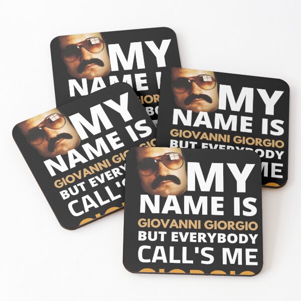 Item preview, My name is Giovanni Giorgio but everybody call's me Giorgio designed and sold by AlanSmithStore.
