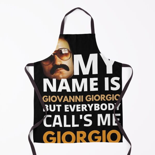 Item preview, My name is Giovanni Giorgio but everybody call's me Giorgio designed and sold by AlanSmithStore.