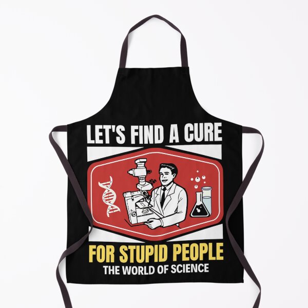 Item preview, Let's Find A Cure For Stupid People | The World Of Science | Science Joke designed and sold by chetan786.