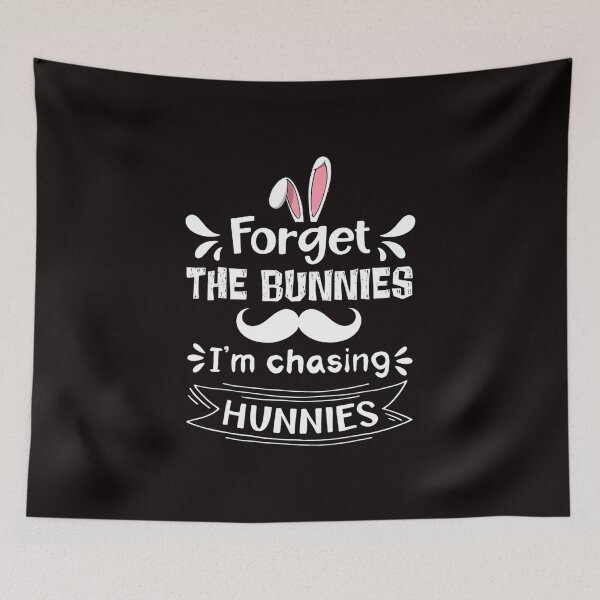 Item preview, Easter Day Forget The Bunnies I'm Chasing Bunnies Toddler  designed and sold by TimLittle12.
