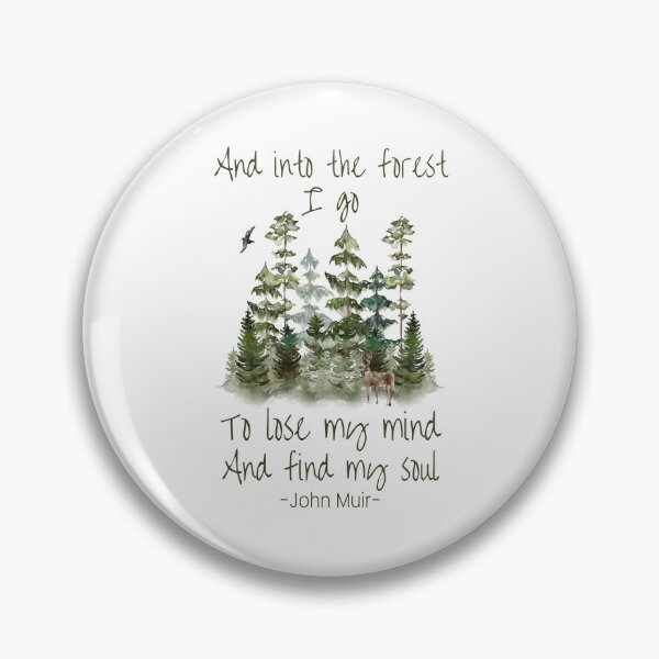 Item preview, And into the forest I go to lose my mind and find my soul, Inspirational John Muir Quote designed and sold by Auntieck.