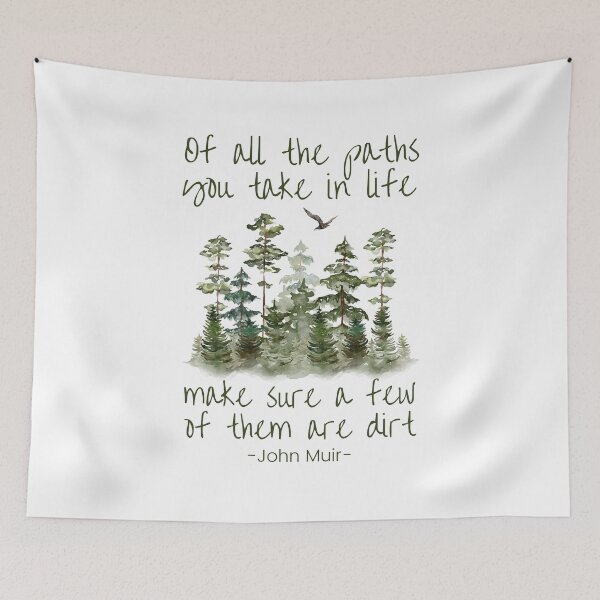 Item preview, Of all the paths you take in life make sure a few of them are dirt, Inspirational John Muir Quote designed and sold by Auntieck.