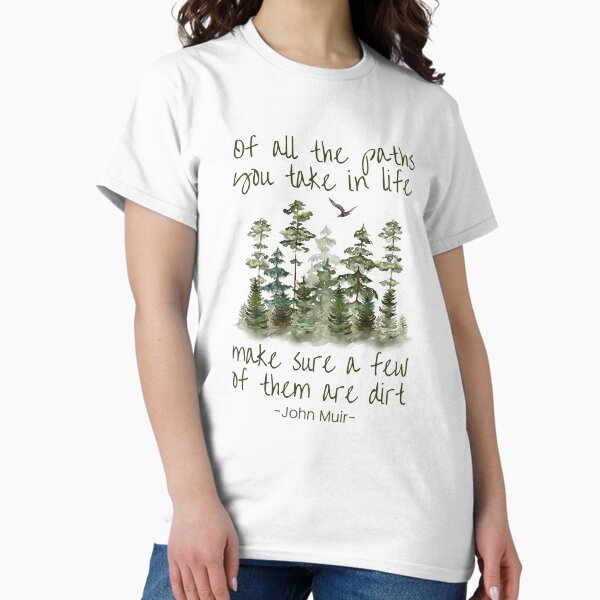 Item preview, Of all the paths you take in life make sure a few of them are dirt, Inspirational John Muir Quote designed and sold by Auntieck.
