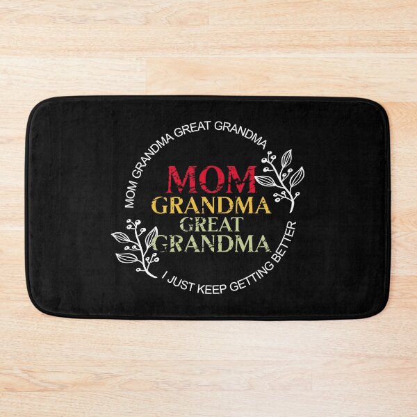 Item preview, Mom Grandma Great Grandma I Just Keep Getting Better designed and sold by PlusAdore.