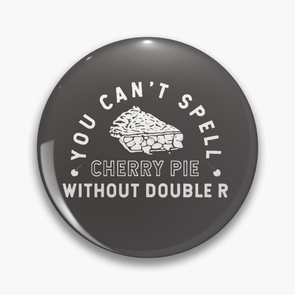 Item preview, You Cant Spell Cherry Pie Without Double R  designed and sold by cocanut.
