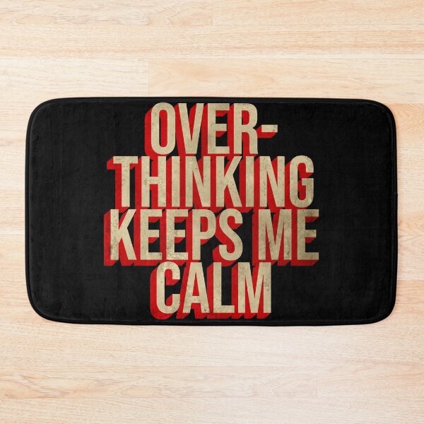 Item preview, OVER THINKING KEEPS ME CALM designed and sold by xpelawix.