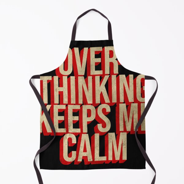 Item preview, OVER THINKING KEEPS ME CALM designed and sold by xpelawix.