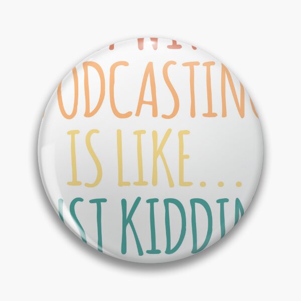 Item preview, A Day Without Podcasting Is Like Just Kidding I Have No Idea designed and sold by kindxinn.
