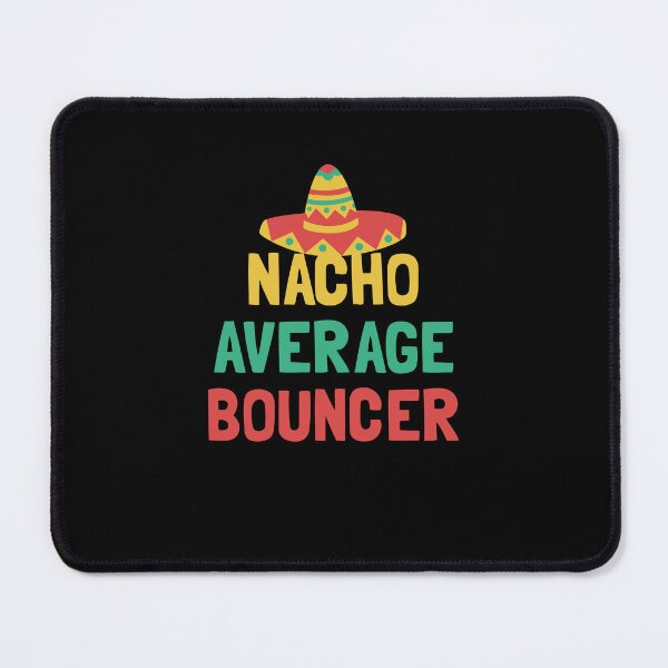 Item preview, Not Your Average Bouncer designed and sold by orlumbuspirate.