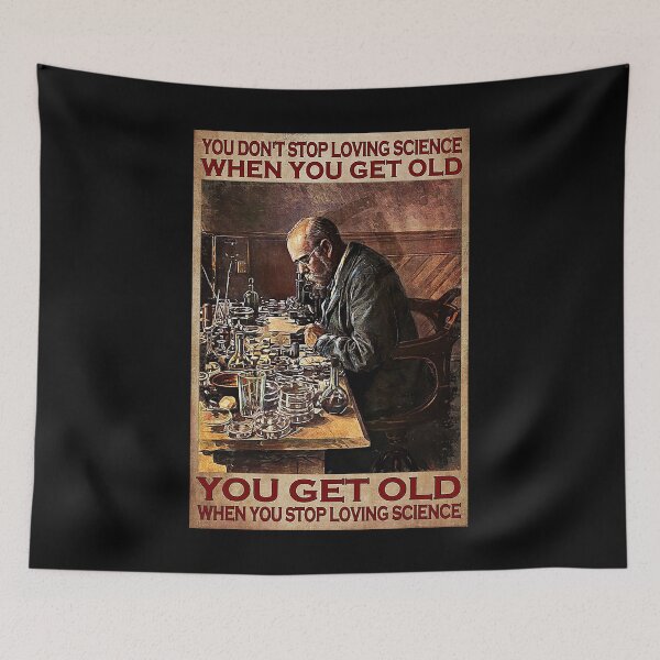 Item preview, You don't stop loving science when you get old you get old when you stop loving science designed and sold by TeganCrafford.