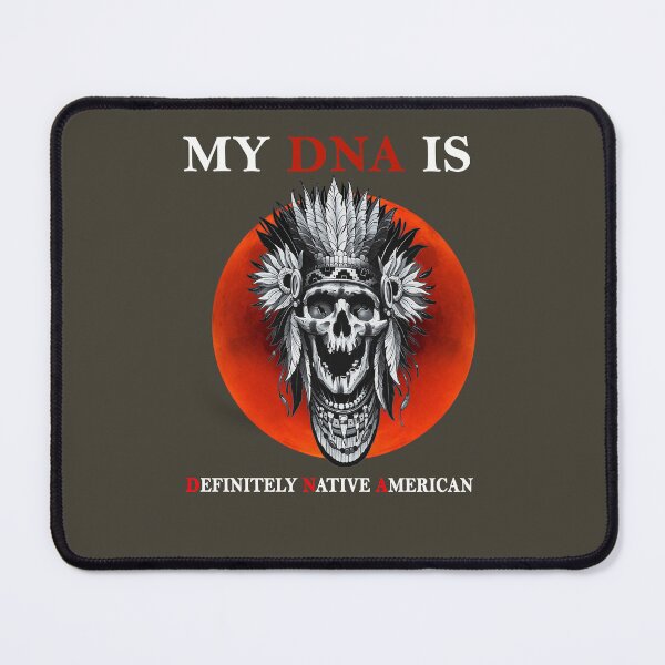 Item preview, My Dna Is Definitely Native American Funny, Native Blood Skull, Mens Pop Culture, Good Idea designed and sold by Jake Sanders.
