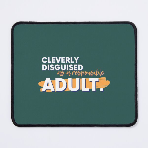 Item preview, Cleverly Disguised As a Responsible Adult. designed and sold by SurneYok.