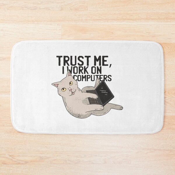 Item preview, Computer cat trust me I work on computers designed and sold by SurneYok.