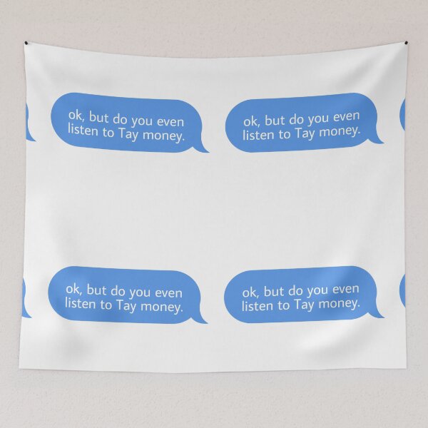 Item preview,  ok but do you even listen to Tay money  designed and sold by Textcallout.