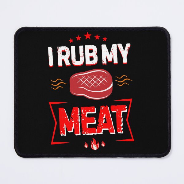 Item preview, i rub my meat designed and sold by Grafik0.
