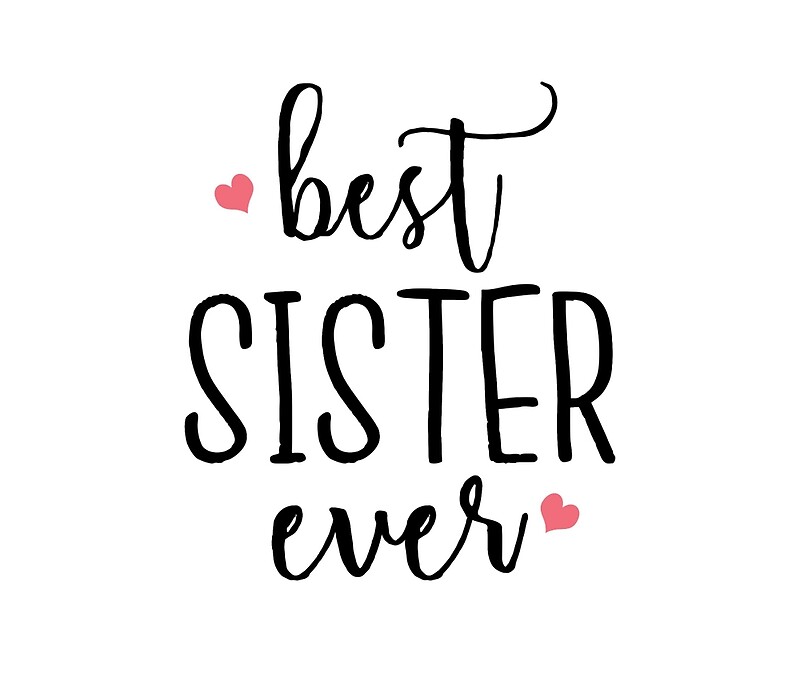 Best sister. Сестра надпись. Надпись систер. Best sister надпись. Sisters надпись красивая.