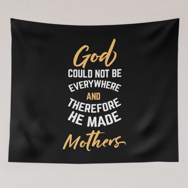 Item preview, God could not be everywhere and therefore he made mothers designed and sold by pnkpopcorn.