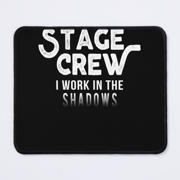 Item preview, Stage Crew I Work In The Shadows Funny Theater Tech designed and sold by jarlinxsanchez.
