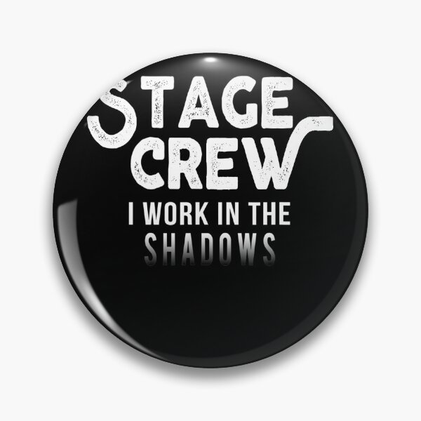 Item preview, Stage Crew I Work In The Shadows Funny Theater Tech designed and sold by jarlinxsanchez.