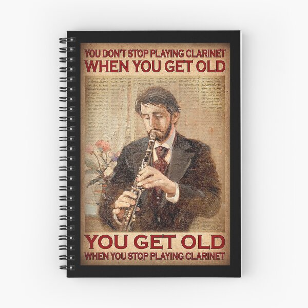 Item preview, You don't stop playing clarinet when you get old you get old when you stop playing clarinet designed and sold by TeganCrafford.