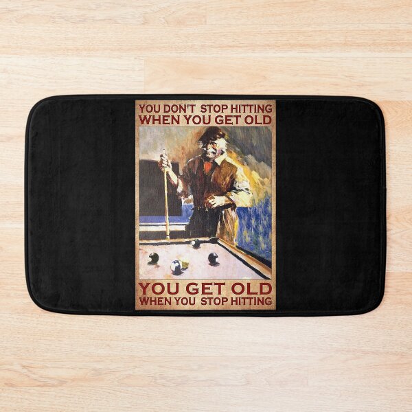 Item preview, You don't stop hitting when you get old you get old when you stop hitting billiard lover designed and sold by SaoirseNeid.