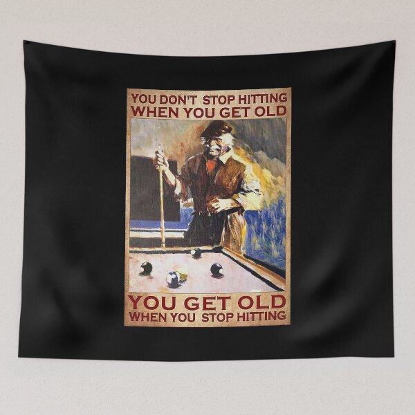 Item preview, You don't stop hitting when you get old you get old when you stop hitting billiard lover designed and sold by SaoirseNeid.