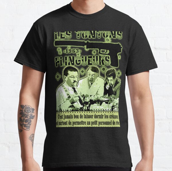 T Shirts Sur Le Theme Les Tontons Flingueurs Redbubble