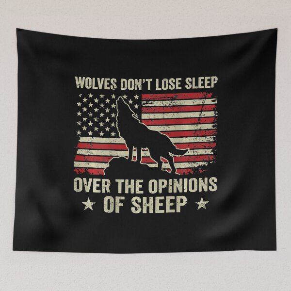 Item preview, Wolves Dont Lose Sleep Over The Opinions Of Sheep designed and sold by davetmccall.