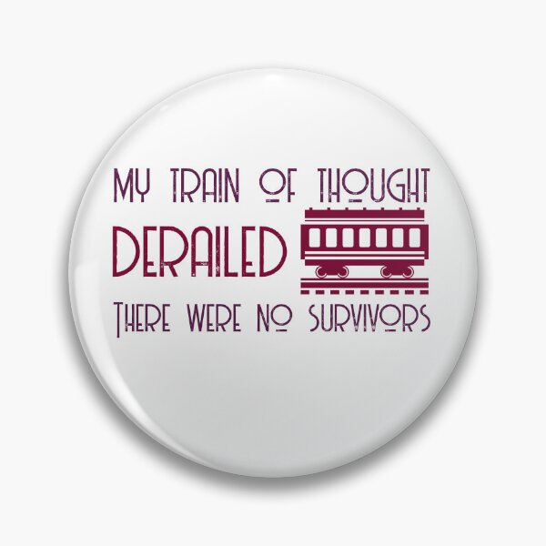 Item preview, My Train Of Thought Derailed there were no survivors designed and sold by ErmessThiings.