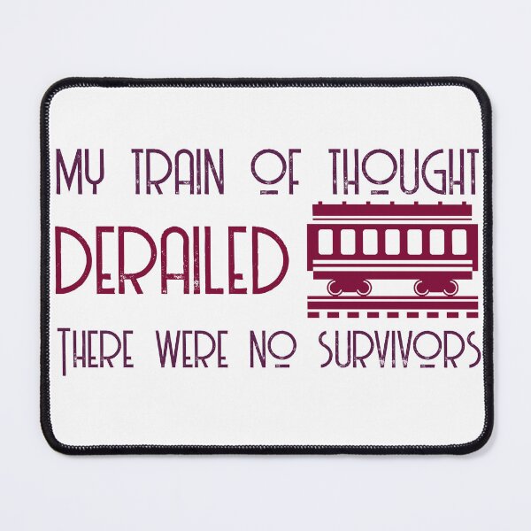 Item preview, My Train Of Thought Derailed there were no survivors designed and sold by ErmessThiings.