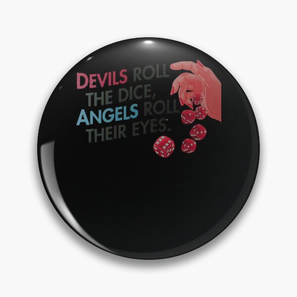 Item preview, Devils Roll The Dice, Angels Roll Their Eyes designed and sold by symonebayan.