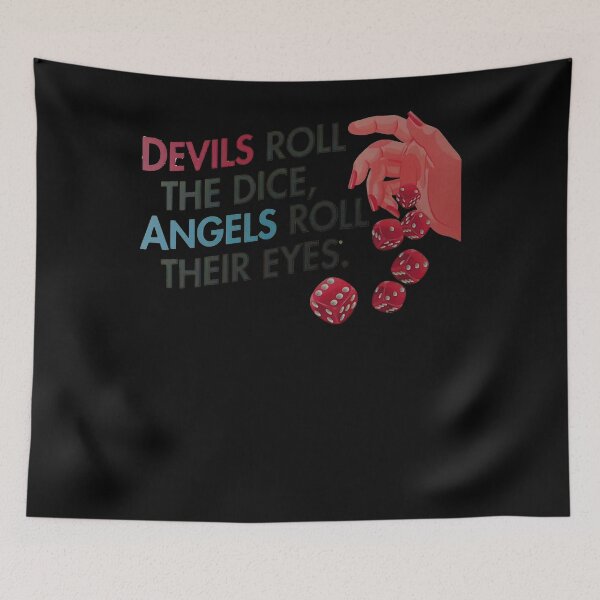 Item preview, Devils Roll The Dice, Angels Roll Their Eyes designed and sold by symonebayan.