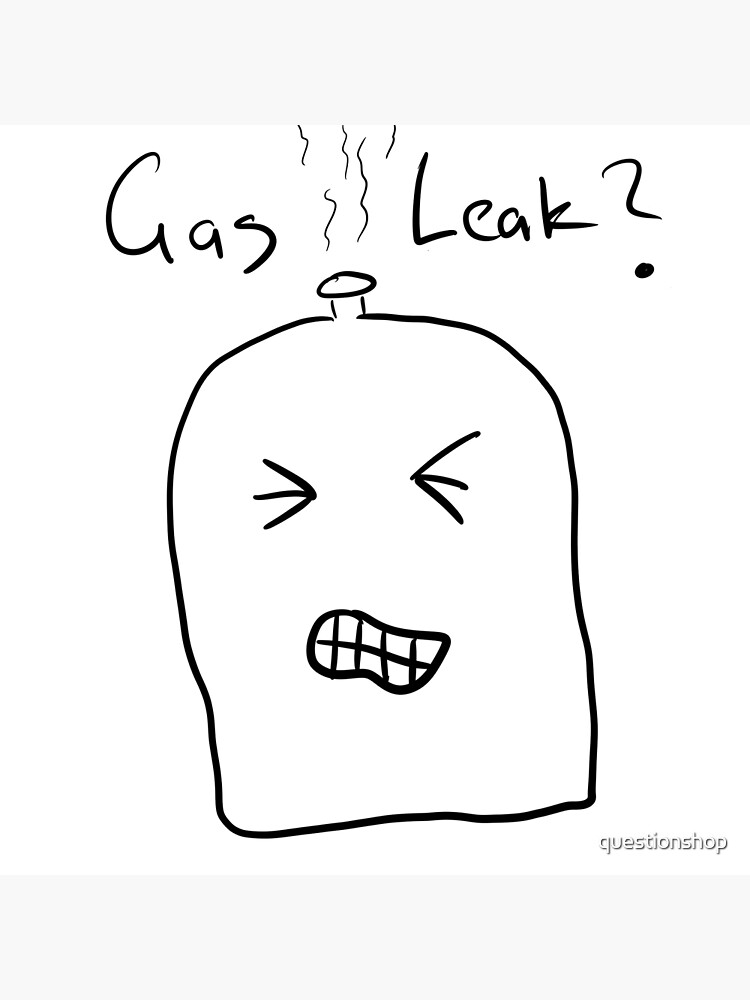 "Gas Leak?" Poster for Sale by Redbubble